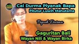 Download lagu Balinese Gaguritan. Cai Durma Pyanak Bapa. Pitutur Luwih. Pupuh Durma. Wayan Nili feat Wayan Birka. mp3