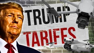 Trump's Tariffs & How It Will Affect Drone Prices