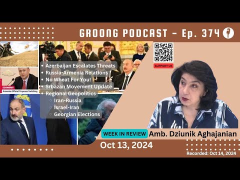 Dziunik Aghajanian - Azerbaijan Escalates Threats, Russia-Armenia Relations, Eat Rice, not Wheat, Have some Cold Winters, Srbazan Movement Update, Regional Geopolitics, Georgian Elections  | Ep 374 - Oct 13, 2024