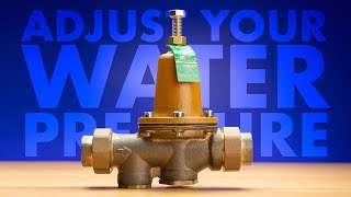 How to Adjust a Water Pressure Reducing Valve