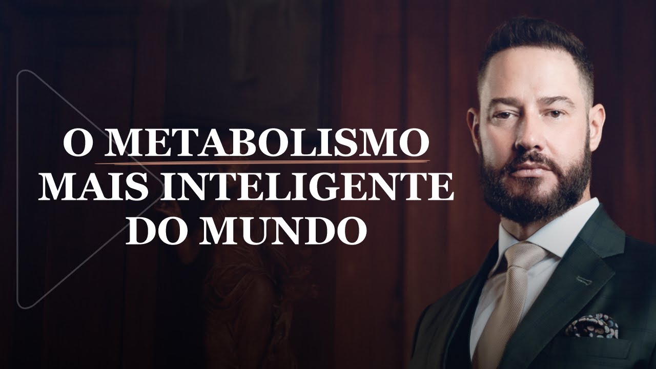 O metabolismo mais inteligente do mundo