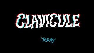 CLAVICULE - Today (Clip officiel)