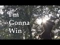 I'm Gonna Win 