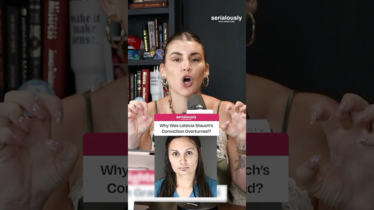 Why Was Letecia Stauch’s Conviction Overturned?