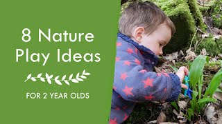 NATURE PLAY FOR A TWO YEAR OLD | 8 Forest Activities for 2 year olds