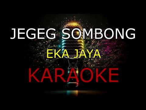JEGEG SOMBONG_EKA JAYA_KARAOKE.