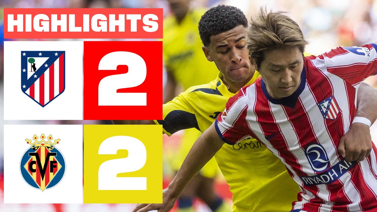 ATLÉTICO DE MADRID 2 - 2 VILLARREAL CF | HIGHLIGHTS LALIGA EA SPORTS