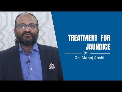 Treatment for Jaundice | By Dr. Manish Joshi
