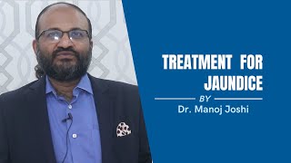 Treatment for Jaundice | By Dr. Manish Joshi