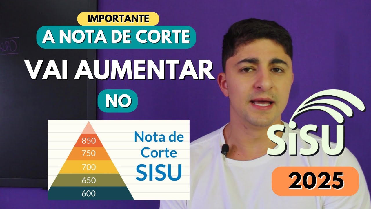 SiSU 2025 | É por isso que a NOTA DE CORTE vai AUMENTAR
