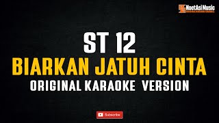 Download lagu ST12 - Biarkan Jatuh Cinta (Original Karaoke Version) mp3