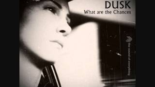 DUSK: What are the Chances (Original Version) [Official + Lyrics]