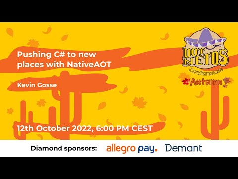 Kevin Gosse - Pushing C# to new places with NativeAOT (Dotnetos Conference 2022)