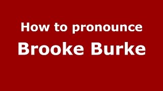 How to pronounce Brooke Burke (American English/US) - PronounceNames.com