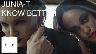 Junia-T - Know Better Ft. Miloh Smith, Sean Leon &amp; Julian Thomas
