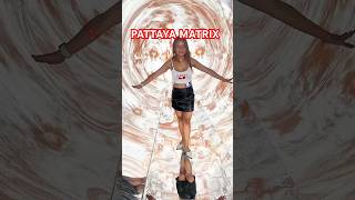 New Pattaya Matrix #shorts
