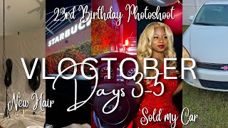 VLOGTOBER Days 3-5: 23rd Birthday Photoshoot, New Hair, Sold my Car,etc.