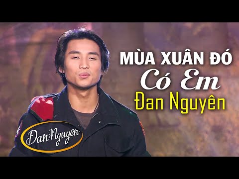 Mùa Xuân Đó Có Em - ĐAN NGUYÊN | LiveShow Người Lính Và Mùa Xuân