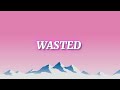 Wasted - juice wrld Ft lil uzi vert ( speed up  lyrics )