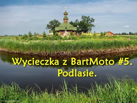 Wycieczka z BartMoto #5 - Sokołów Podlaski, Drohiczyn, Siemiatycze, Mielnik