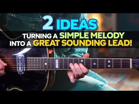 2 Ideas for turning a simple melody into a great sounding lead! Guitar Lesson - EP605