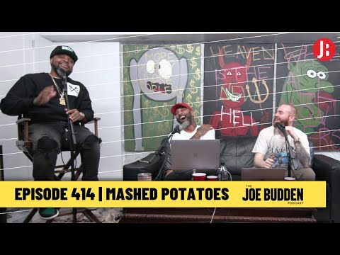 The Joe Budden Podcast Episode 414 | Mashed Potatoes