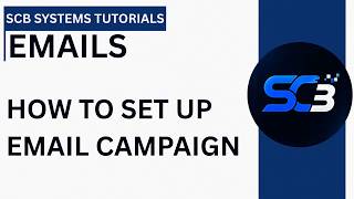 How to set up an email campaign | SCB SYSTEMS TUTORIALS