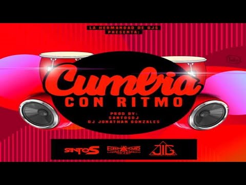 Cumbia Con Ritmo Mix - Santos Dj x Dj Jonathan (La Hermandad de Djs)