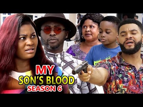 MY SON'S BLOOD SEASON 6 - (New Hit Movie) - 2020 Latest Nigerian Nollywood Movie Full HD