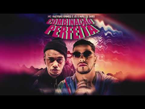 Combinação Perfeita - Mc Andynho Ramos prod. JS o Mão de Ouro (Lyric oficial)