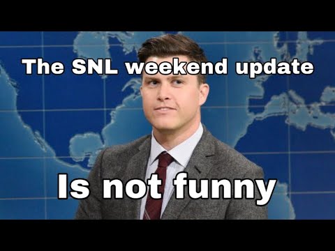 The SNL Weekend Update  is not funny