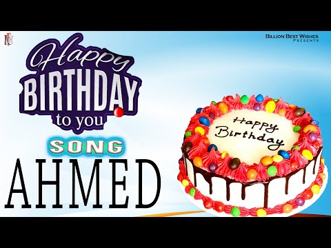 Ahmed Happy Birthday - Birthday Video Song | Birthday Songs With Names #billionbestwishes