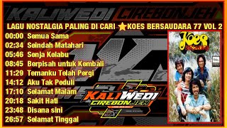 Download lagu SEINDAH MATAHARI KOES BERSAUDARA 77 VOL 2 - LAGU NOSTALGIA mp3 Download lagu SEINDAH MATAHARI KOES BERSAUDARA 77 VOL 2 - LAGU NOSTALGIA mp3