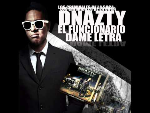 DNAZTY EL FUNCIONARIO - DAME LETRA