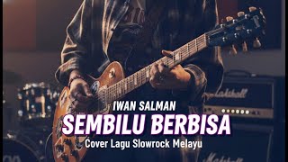 Download lagu Bikin MERINDING ! Sembilu Berbisa - Iwan Salman - Slowrock Arrangement mp3