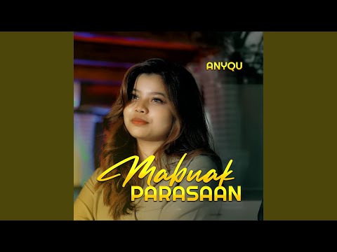 Mabuak Parasaan - Anyqu