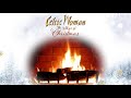 Celtic Woman - O'Holy Night - Official Holiday Yule Log