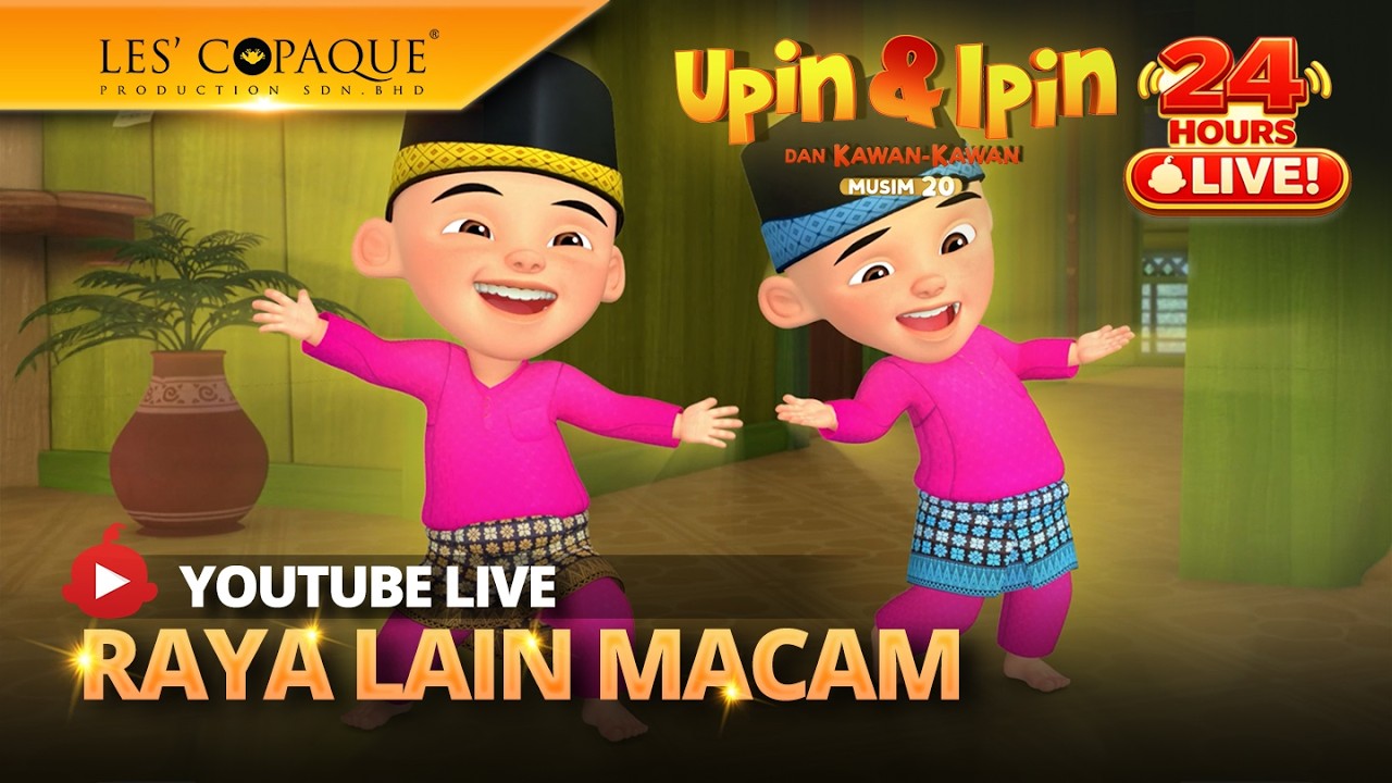 [LIVE] Upin& Ipin - Ramadan Tiba (24HR LIVE!)