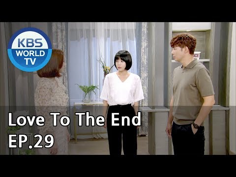 Love To The End | 끝까지 사랑 EP.29 [SUB: ENG, CHN/2018.09.14]