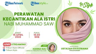 BE STYLE: Perawatan Kecantikan ala Istri Nabi Muhammad SAW, Aman Dilakukan di Bulan Puasa