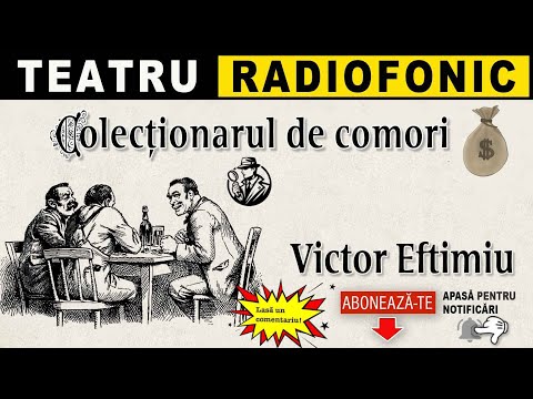 Victor Eftimiu - Colectionarul de comori | Teatru radiofonic