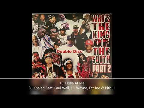 WhosTheKingOfTheSouthPart2 DJYoungSamm 13HollaAtMe DJKhaled PaulWall LilWayne FatJoe RickRossPitbull