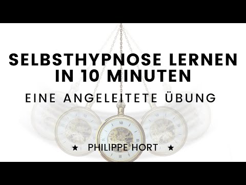 Selbsthypnose lernen in 10 Minuten