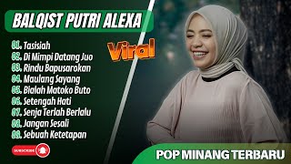 Download lagu TASISIAH - Balqist Putri Alexa Full Album - DI MIMPI DAYANG JUO || LAGU POP MINANG TERPOPULER 2025 mp3