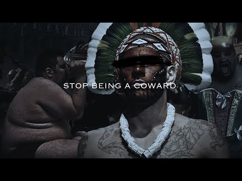 stop being a coward.