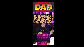 Ohio BMV Fun - Proving I'm My Mother's Kid | Clip From IDS #263