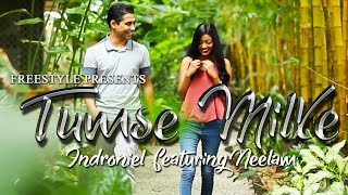 Tumse Milke / When I Need U - Indroniel feat. Neelam [Freestyle 2016] Cover