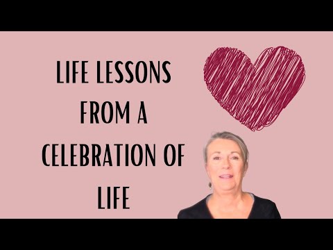 Life Lessons from a Celebration of Life ❤️