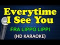 EVERYTIME I SEE YOU Fra Lippo Lippi HD Karaoke