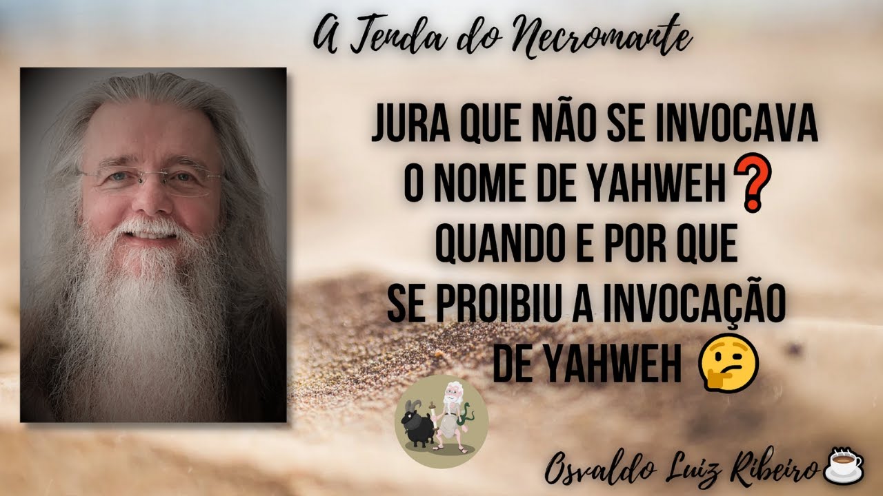 757. Jura que não se invocava o nome de Yahweh❓ Quando e por que se proibiu a invocação de Yahweh